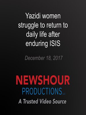 cover image of Yazidi women struggle to return to daily life after enduring ISIS